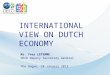 INTERNATIONAL VIEW ON DUTCH ECONOMY Mr. Yves LETERME OECD Deputy Secretary General The Hague, 28 January 2013