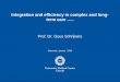 Integration and efficiency in complex and long- term care ….. Prof. Dr. Guus Schrijvers Denmark, januari 2010