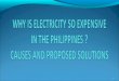 1. PHILIPPINE POWER RATES: ASIA’S HIGHEST PHILIPPINES -------US$0.2460/kWh Japan---------------US$0.243/kWh Singapore---------US$0.22/kWh Indonesia----------US$.092/kWh
