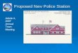 Proposed New Police Station Proposed New Police Station Article 4, 2007 Annual Town Meeting