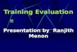 Training Evaluation Presentation by Ranjith Menon