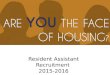 Resident Assistant Recruitment 2015-2016. Chaparral Village and Laurel Village Apartment style living: 2 or 4 bedrooms Swimming pool and hot tub- located