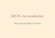 METS: An Introduction Structuring Digital Content