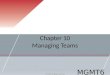 Chapter 10 Managing Teams MGMT6 © 2014 Cengage Learning