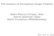 The Solution of the Kadison-Singer Problem Adam Marcus (Crisply, Yale) Daniel Spielman (Yale) Nikhil Srivastava (MSR/Berkeley) IAS, Nov 5, 2014