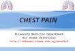 CHEST PAIN Pulmonary Medicine Department Ain Shams University 