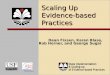 Scaling Up Evidence-based Practices Dean Fixsen, Karen Blase, Rob Horner, and George Sugai