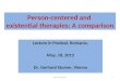 Person-centered and existential therapies: A comparison Lecture in Predeal, Romania, May, 18, 2013 Dr. Gerhard Stumm, Vienna Gerhard Stumm1