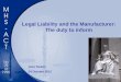 Legal Liability and the Manufacturer: The duty to inform Jaco Swartz 24 October 2012