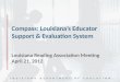 LOUISIANA DEPARTMENT OF EDUCATION Compass: Louisiana’s Educator Support & Evaluation System Louisiana Reading Association Meeting April 21, 2012