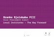 Slide 1 | Branko Bjelobaba FCII Vice President Elect Local Institutes – The Way Forward