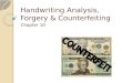 Handwriting Analysis, Forgery & Counterfeiting Chapter 10