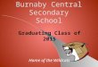 Burnaby Central Secondary School Graduating Class of 2015 Home of the Wildcats