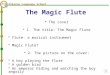 Alkarma Language School The cover 1. The title: The Magic Flute Flute: a musical instrument Magic Flute? 2. The picture on the cover: A boy playing the