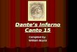 Dante’s Inferno Canto 15 Compiled by: William Boyce