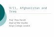 9/11, Afghanistan and Iraq Prof. Theo Farrell Dept of War Studies King’s College London