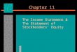 Chapter 11 The Income Statement & The Statement of Stockholders’ Equity