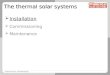 Customer Service – International Dept. The thermal solar systems  Installation  Commissioning  Maintenance