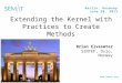 Berlin, Germany June 20, 2013  Extending the Kernel with Practices to Create Methods Brian Elvesæter SINTEF, Oslo, Norway