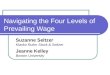 Navigating the Four Levels of Prevailing Wage Suzanne Seltzer Klasko Rulon Stock & Seltzer Jeanne Kelley Boston University