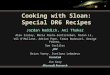 Cooking with Sloan: Special DR6 Recipes Jordan Raddick, Ani Thakar Alex Szalay, Maria Nieto-Santisteban, Nolan Li, Wil O’Mullane, Adrian Pope, Tamas Budavari,
