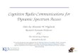 #16 1 Cognitive Radio Communications for Dynamic Spectrum Access Slides by: Alexander M. Wyglinski Research Assistant Professor ITTC The University of