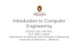 Introduction to Computer Engineering ECE/CS 252, Fall 2011 Prof. Mikko Lipasti Department of Electrical and Computer Engineering University of Wisconsin