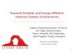 1 Towards Scalable and Energy-Efficient Memory System Architectures Rajeev Balasubramonian, Al Davis, Ani Udipi, Kshitij Sudan, Manu Awasthi, Nil Chatterjee,