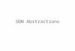 SDN Abstractions. In an SDN Ideal World, we want… multiple applications (Composition): – So, need to worry about sharing. – About isolation. Network policies