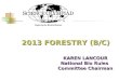 2013 FORESTRY (B/C) 2013 FORESTRY (B/C) KAREN LANCOUR National Bio Rules Committee Chairman