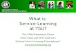 What is Service-Learning at YSU? This Slide Presentation Draws from “Learn and Serve America’s National Service-Learning Clearinghouse” 