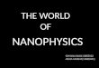 -DHYANA BAXI(13BEE032 -NEHA SAXENA(13BEE061). O Nanotechnology is the manipulation of matter with at least one dimension sized from 1 to 100 nanometers