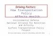 1 Driving Factors: Driving Factors: How Transportation Policy Affects Health Environmental Defense National Alliance for Nutrition and Activity Surface