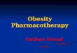 Obesity Pharmacotherapy Fariborz Farsad Pharm D, BCPS Pharm D, BCPS