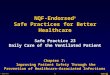 1 © 2010 TMIT NQF-Endorsed ® Safe Practices for Better Healthcare Safe Practice 23 Daily Care of the Ventilated Patient Chapter 7: Improving Patient Safety