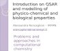 Introduction on QSAR and modelling of physico-chemical and biological properties Alessandra Roncaglioni – IRFMN aroncaglioni@marionegri.it Problems and