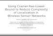 Using Cramer-Rao-Lower-Bound to Reduce Complexity of Localization in Wireless Sensor Networks Dominik Lieckfeldt, Dirk Timmermann Department of Computer