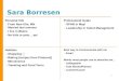 Sara Borresen Personal Info - From New Ulm, MN - Married last summer - I live in Blaine - No kids or pets… yet Hobbies - Shopping - Baking (recipes from