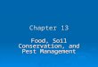 Chapter 13 Food, Soil Conservation, and Pest Management