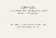 COMP4201 Information Retrieval and Search Engines Lecture 2: The term vocabulary and postings lists