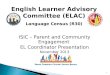 1 English Learner Advisory Committee (ELAC) Language Census (R30) ISIC – Parent and Community Engagement EL Coordinator Presentation November 2013
