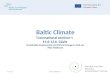 Baltic Climate Transnational seminar 1 11.6-12.6. Gävle Sustainable development and Climate Change in land use Pirjo Hokkanen Part-financed by the European