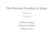The Memory Function of Sleep Week 14 Group 4 Kindra Akridge Kimberly Villalva Zhiheng Zhou