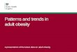 Patterns and trends in adult obesity A presentation of the latest data on adult obesity