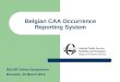 Belgian CAA Occurrence Reporting System BULMF Safety Symposium Brussels, 16 March 2013