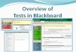 Overview of Tests in Blackboard. Benefits of Blackboard Testing