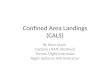 Confined Area Landings (CALS) By Kent Lewis Captain USMC (Retired) Terrain Flight Instructor Night Systems SAR Instructor