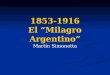 1853-1916 El “Milagro Argentino” Martín Simonetta