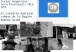 Observatorio de la Deuda Social Argentina Serie Bicentenario 2010-2016 El contexto pastoral urbano de la Región Buenos Aires