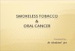 Smokeless Tobacco Oral Cancer